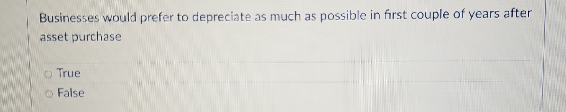 Businesses would prefer to depreciate as much as