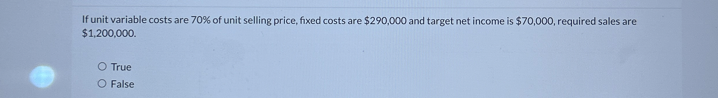 If unit variable costs are 7 0 % of unit selling
