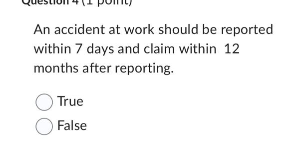 An accident at work should be reported within 7
