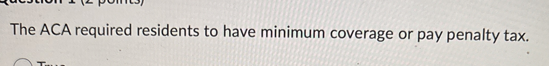 The ACA required residents to have minimum