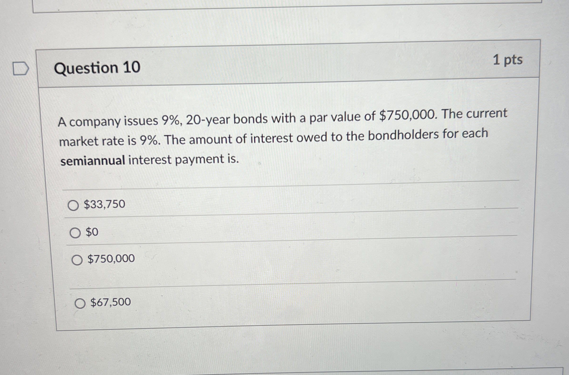 Question 1 0 1 pts A company issues 9 % , 2 0 -