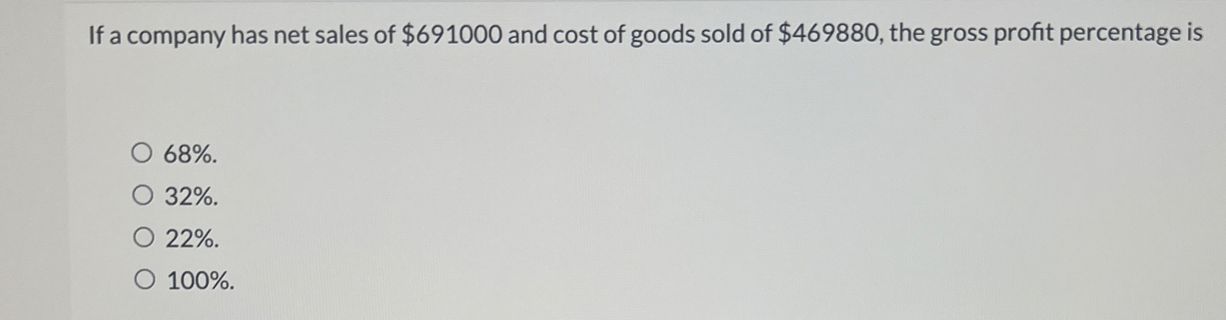 If a company has net sales of $ 6 9 1 0 0 0 and