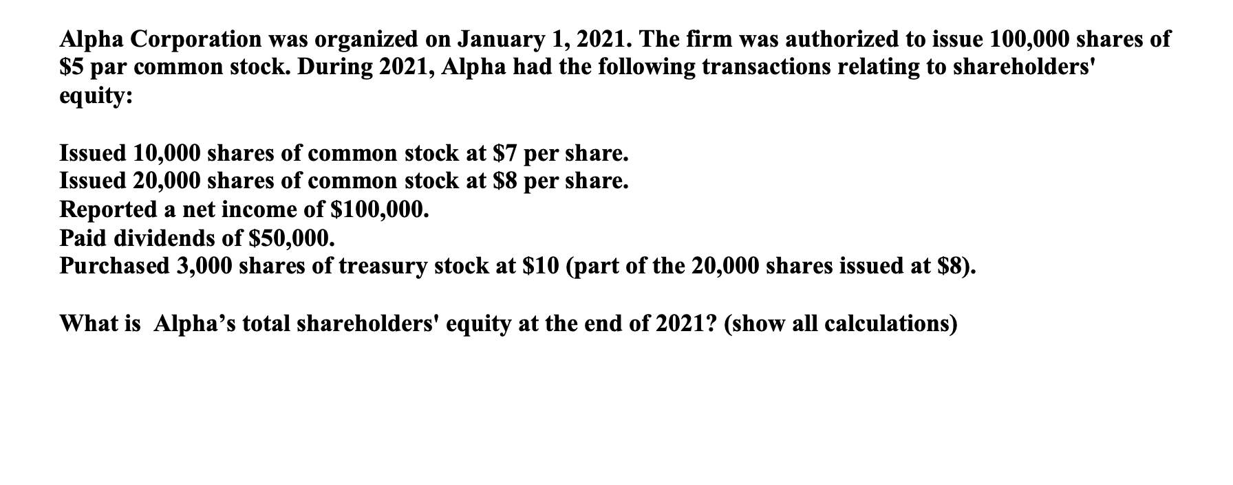 Alpha Corporation was organized on January 1 , 2