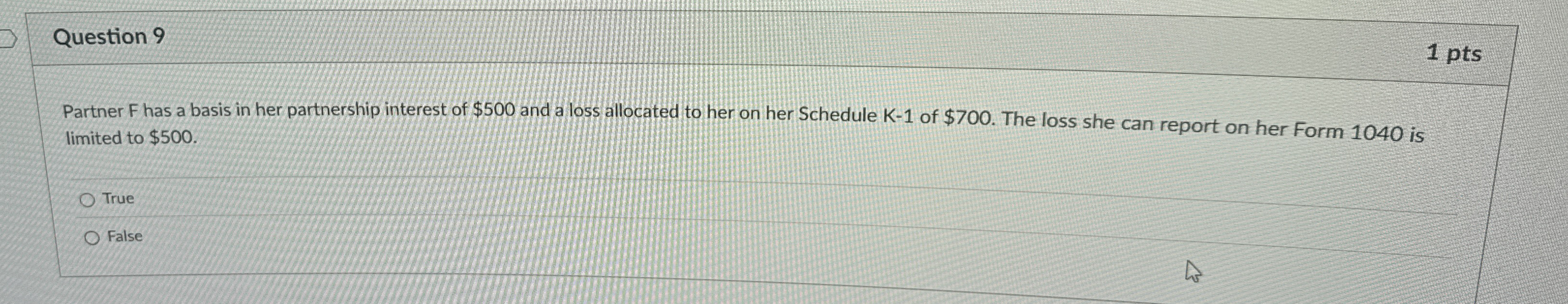 Question 9 1 pts Partner F has a basis in her