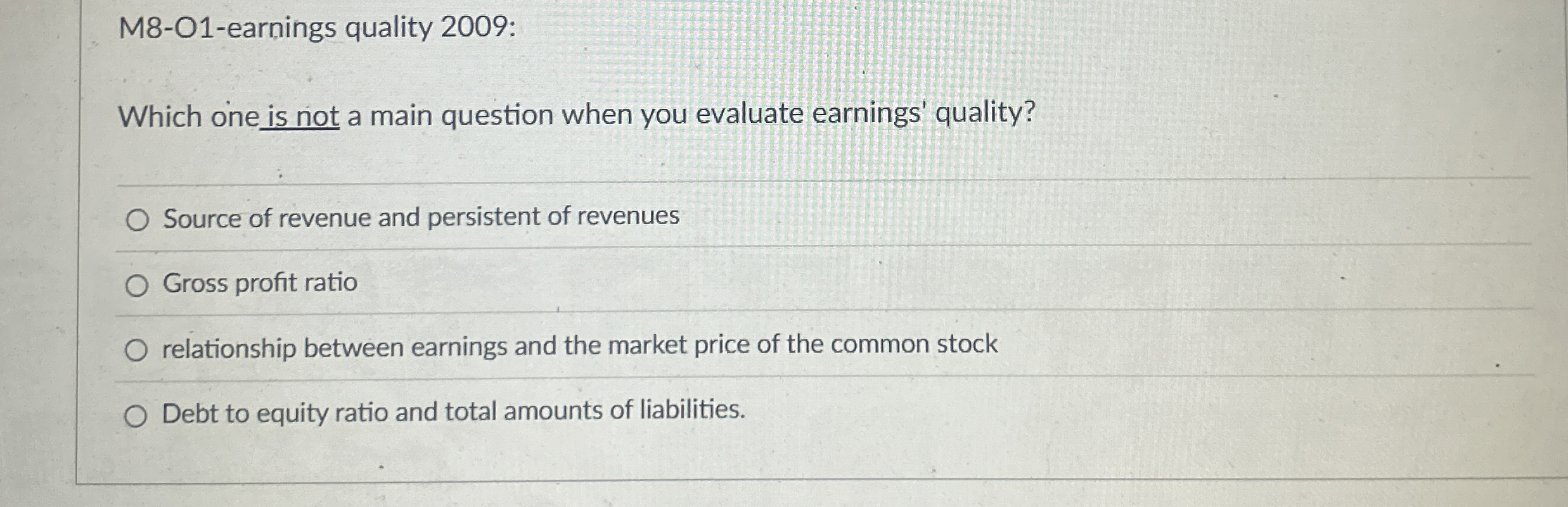 M 8 - O 1 - earnings quality 2 0 0 9 : Which one