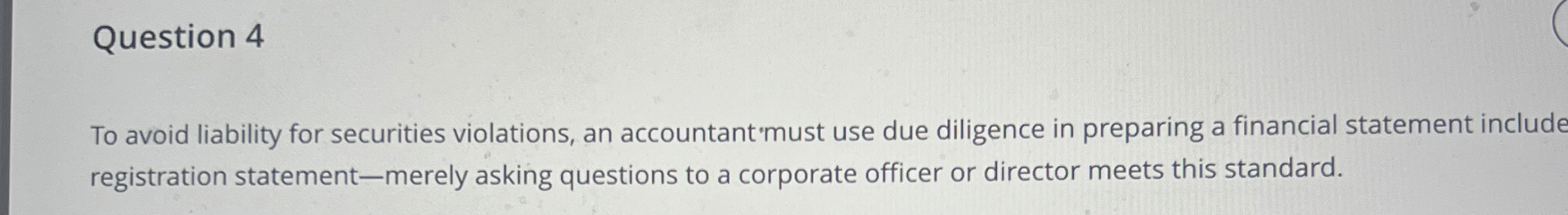 Question 4 To avoid liability for securities