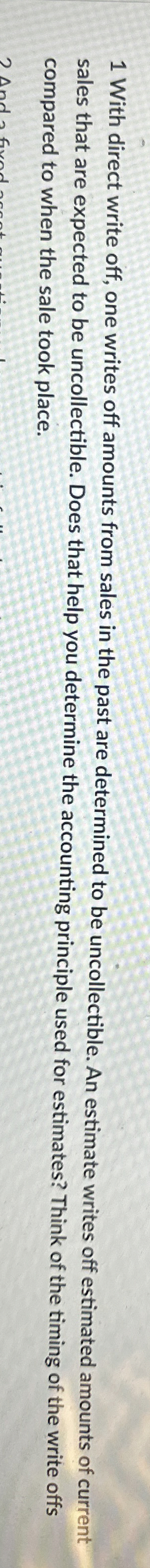 1 With direct write off, one writes off amounts