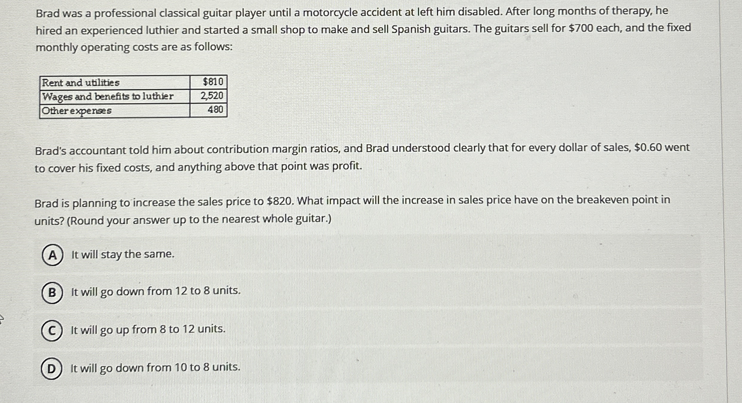 Brad was a professional classical guitar player