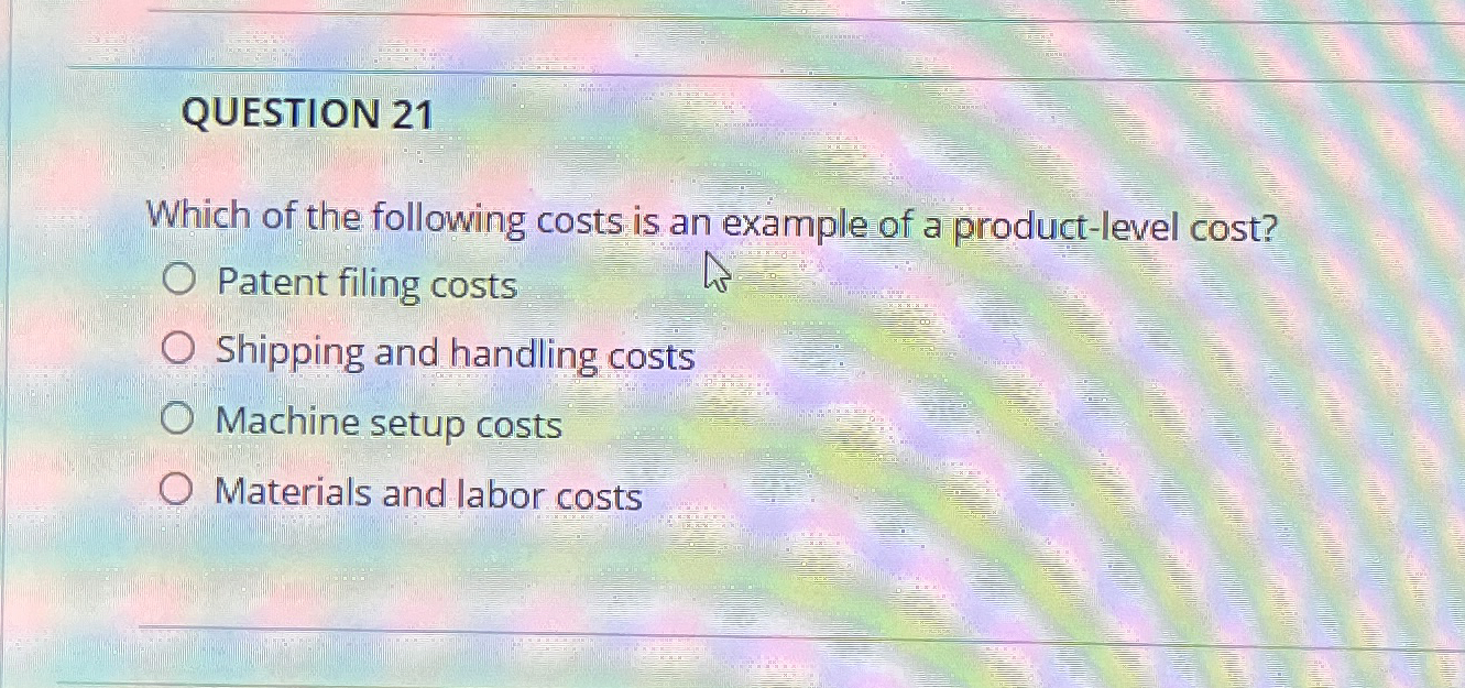 QUESTION 2 1 Which of the following costs is an