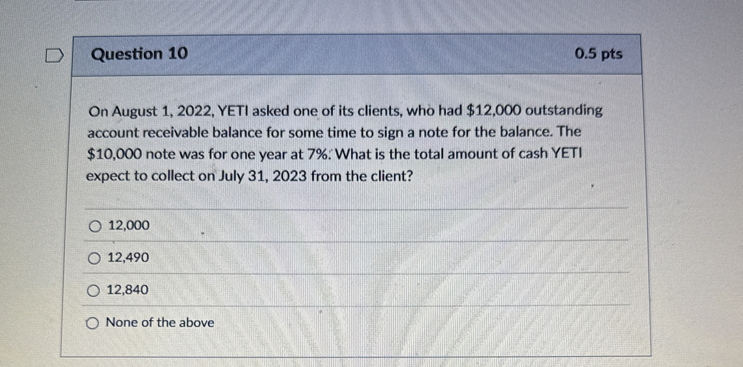 Question 1 0 0 . 5 pts On August 1 , 2 0 2 2 ,