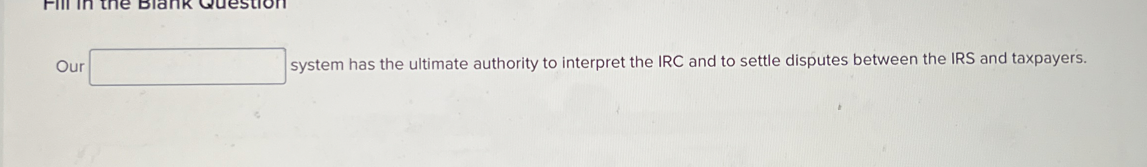 Our system has the ultimate authority to