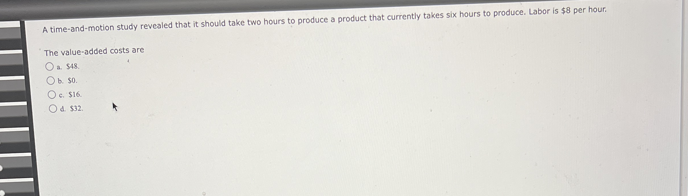 A time - and - motion study revealed that it