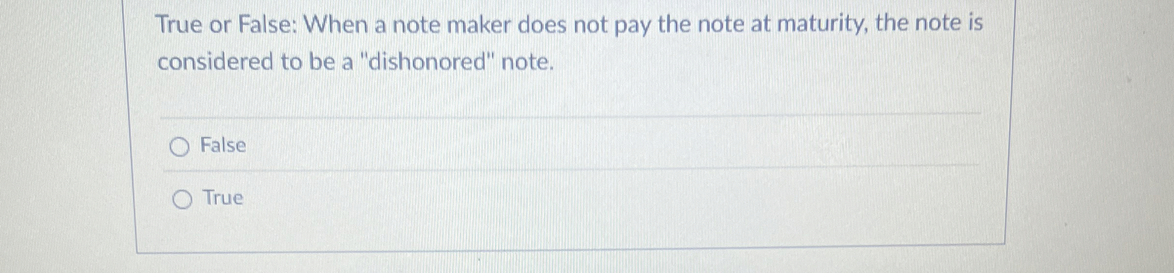True or False: When a note maker does not pay the