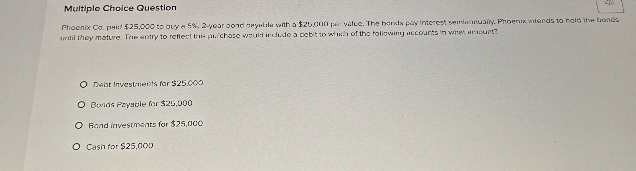 Multiple Choice Question Phoenix Co . paid $ 2 5