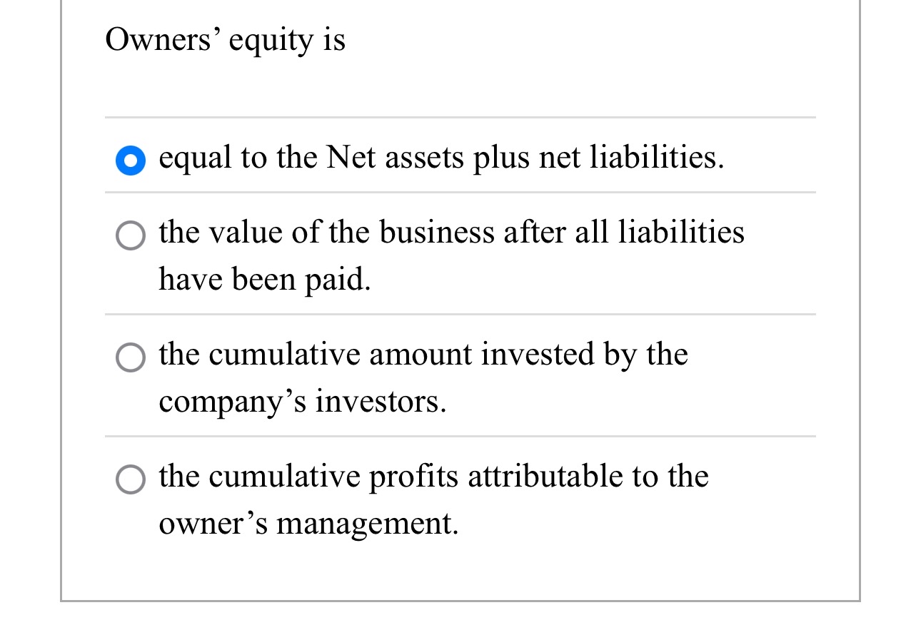 Owners' equity is equal to the Net assets plus