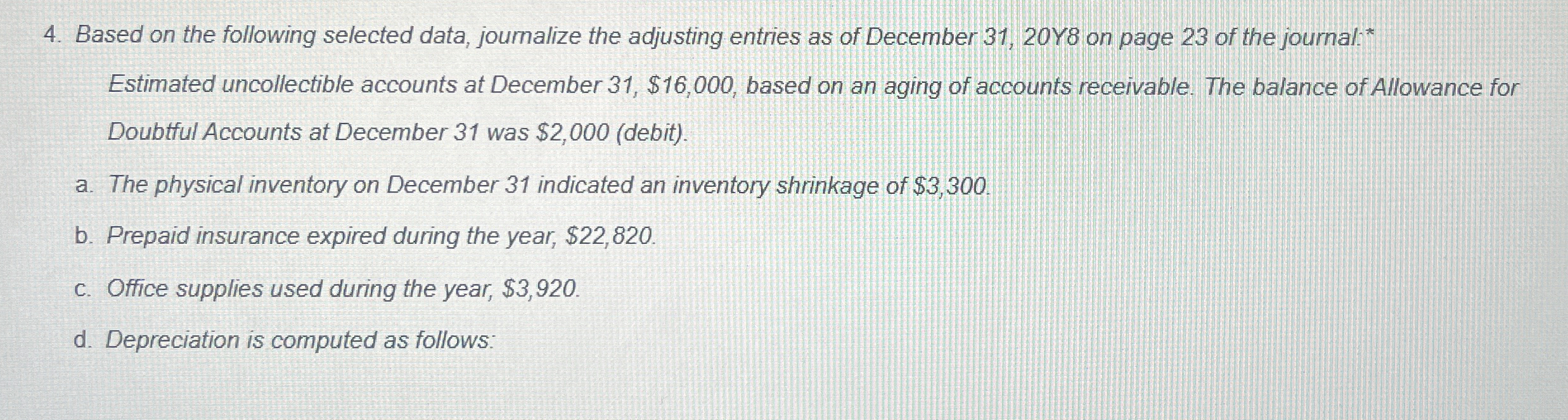 Based on the following selected data, joumalize