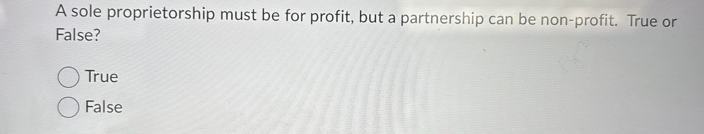 A sole proprietorship must be for profit, but a