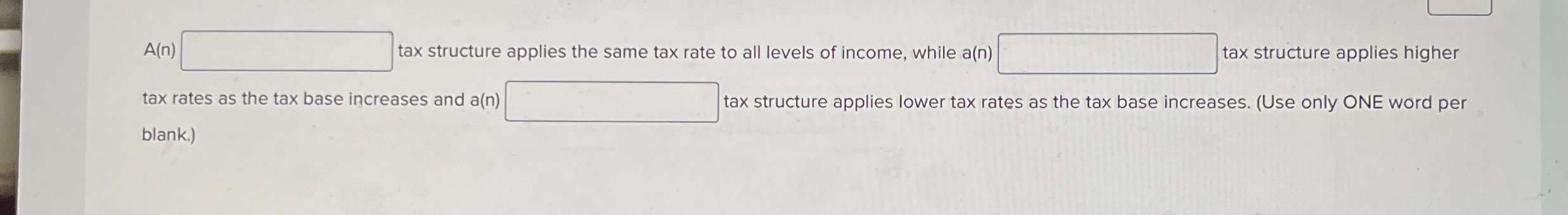 A ( n ) tax structure applies the same tax rate