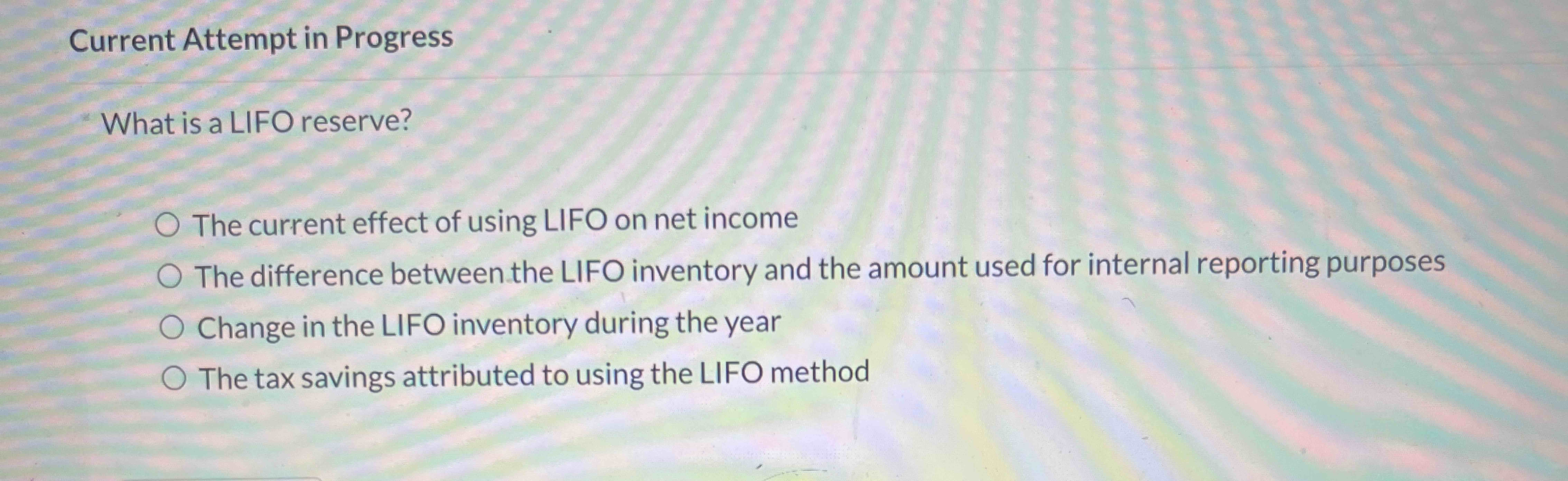 Current Attempt in Progress What is a LIFO