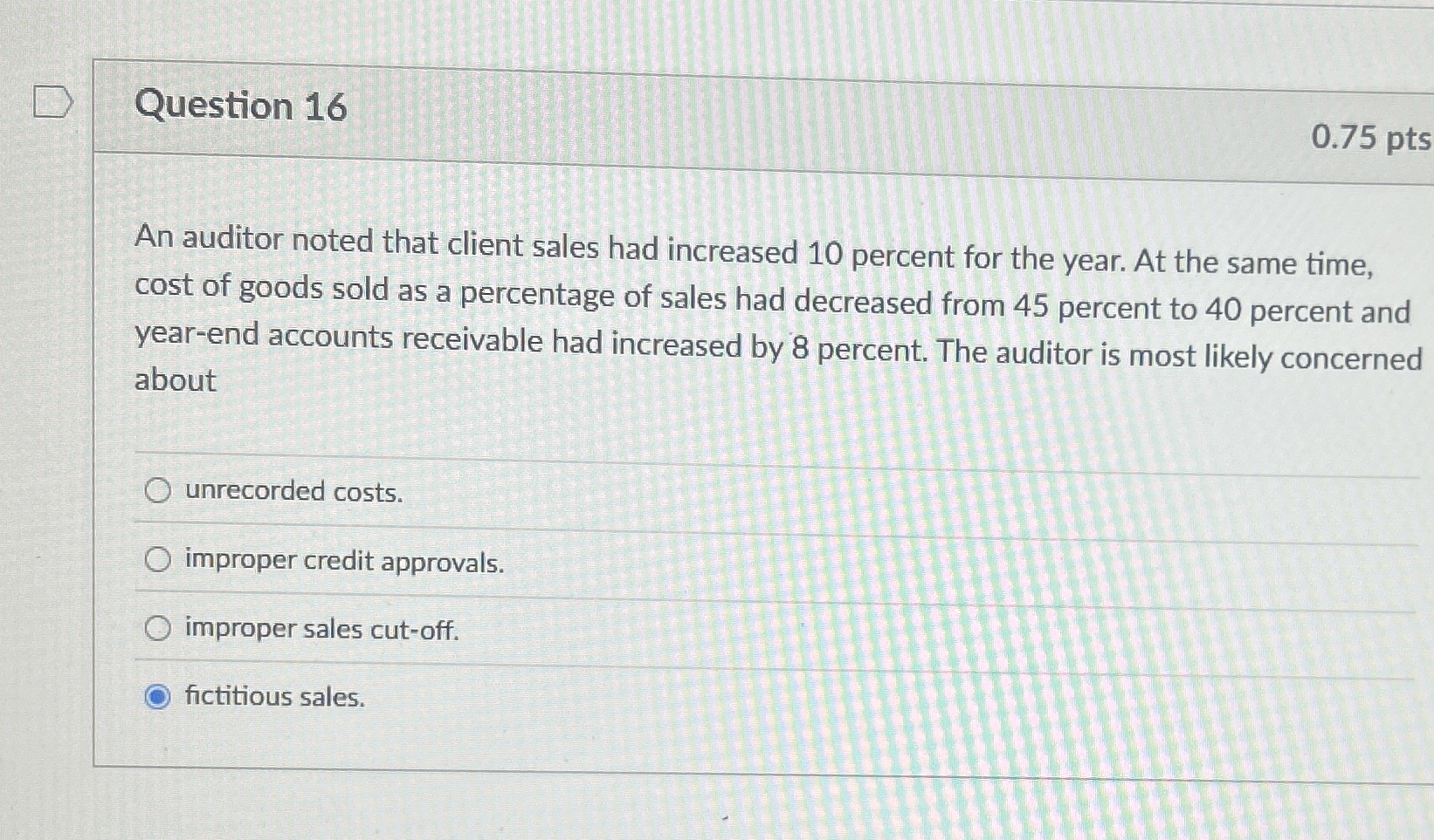 Question 1 6 0 . 7 5 pts An auditor noted that