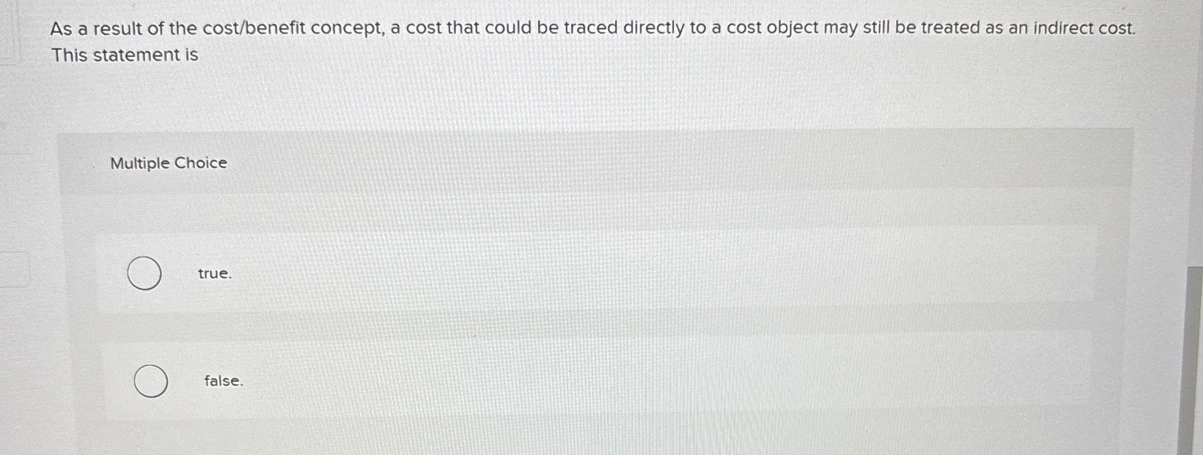 As a result of the cost / benefit concept, a cost