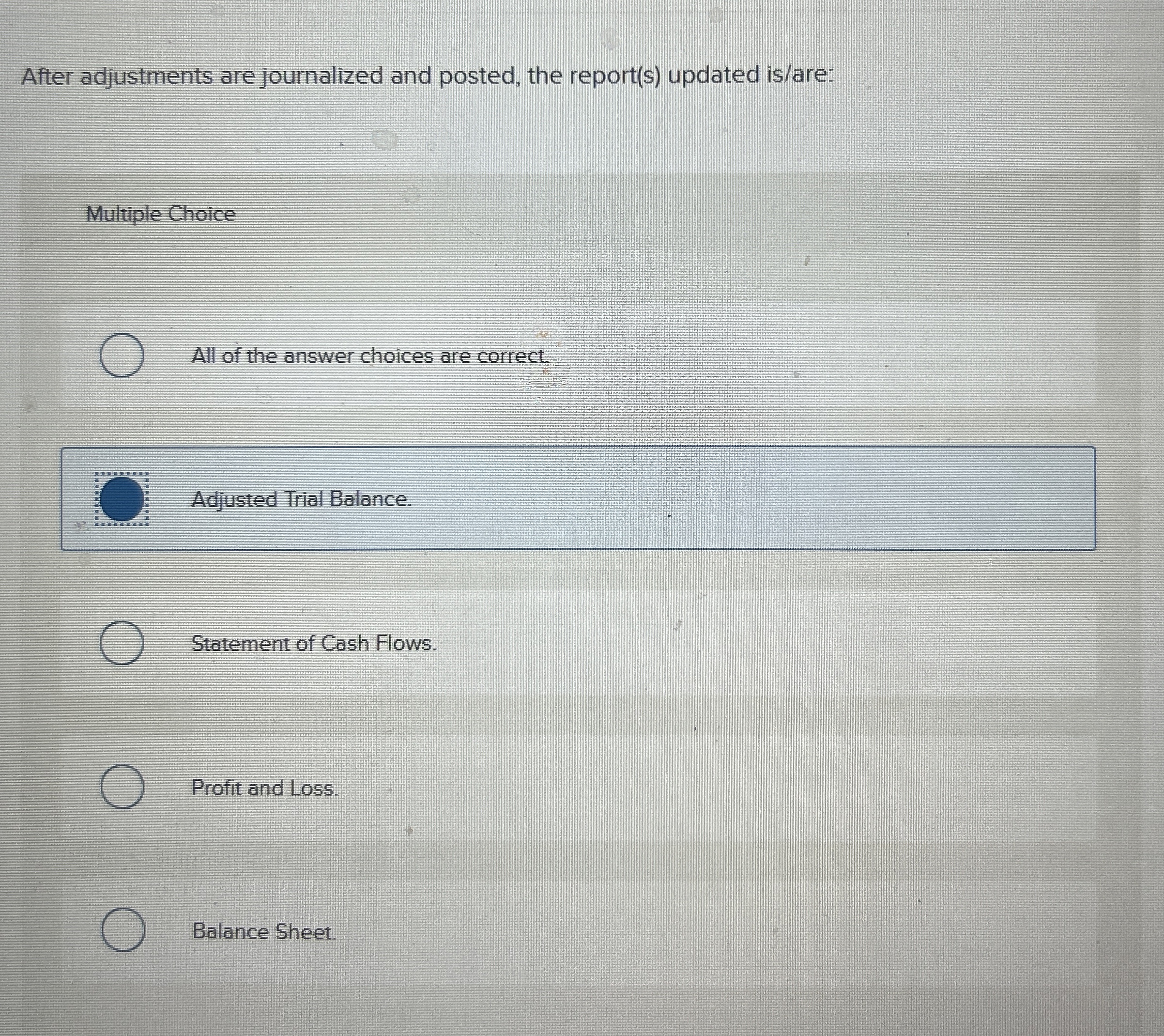 After adjustments are journalized and posted, the