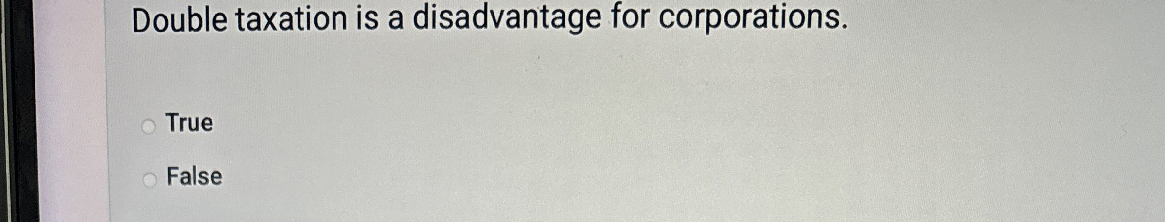 Double taxation is a disadvantage for