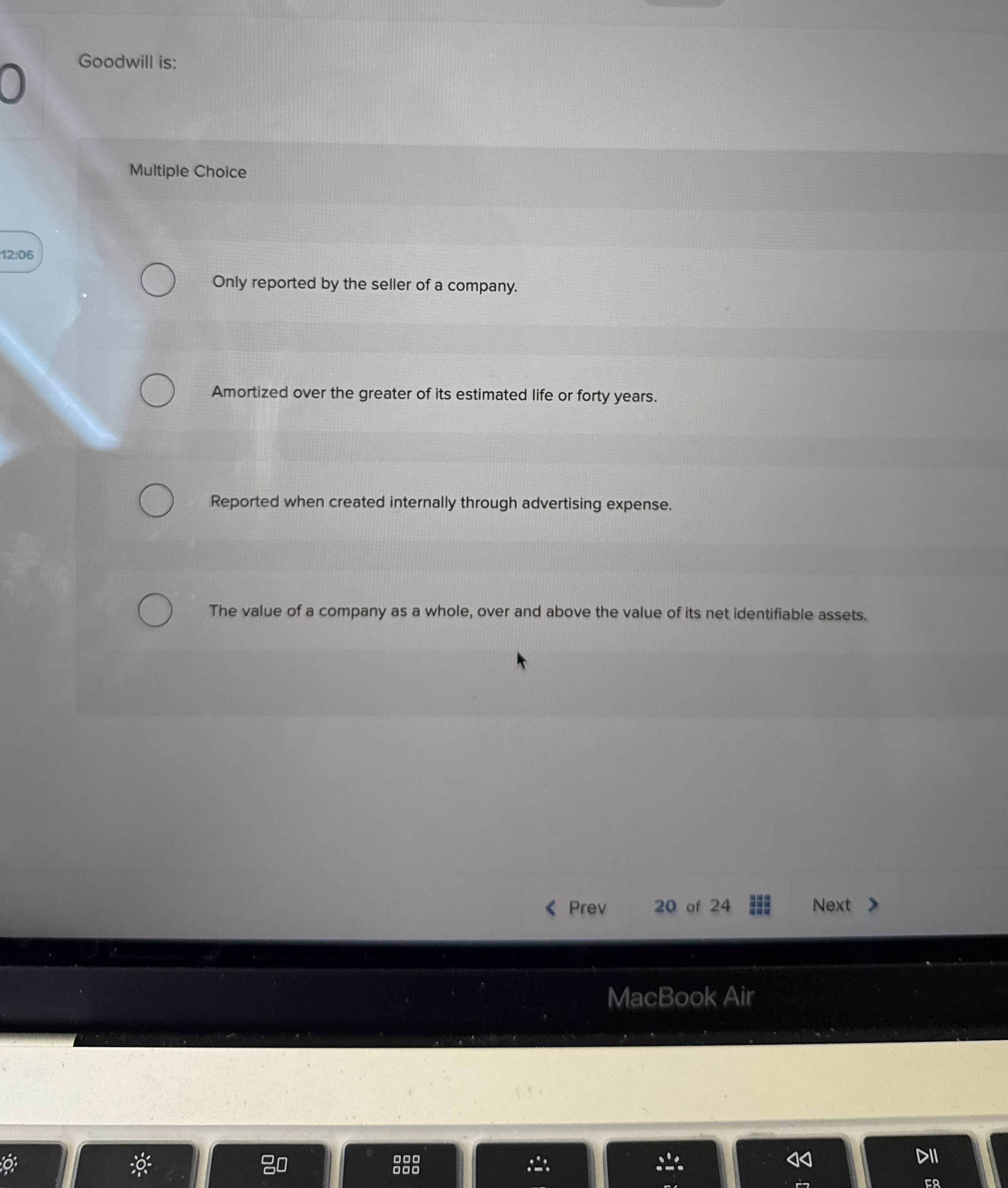 Goodwill is: Multiple Choice 1 2 : 0 6 Only