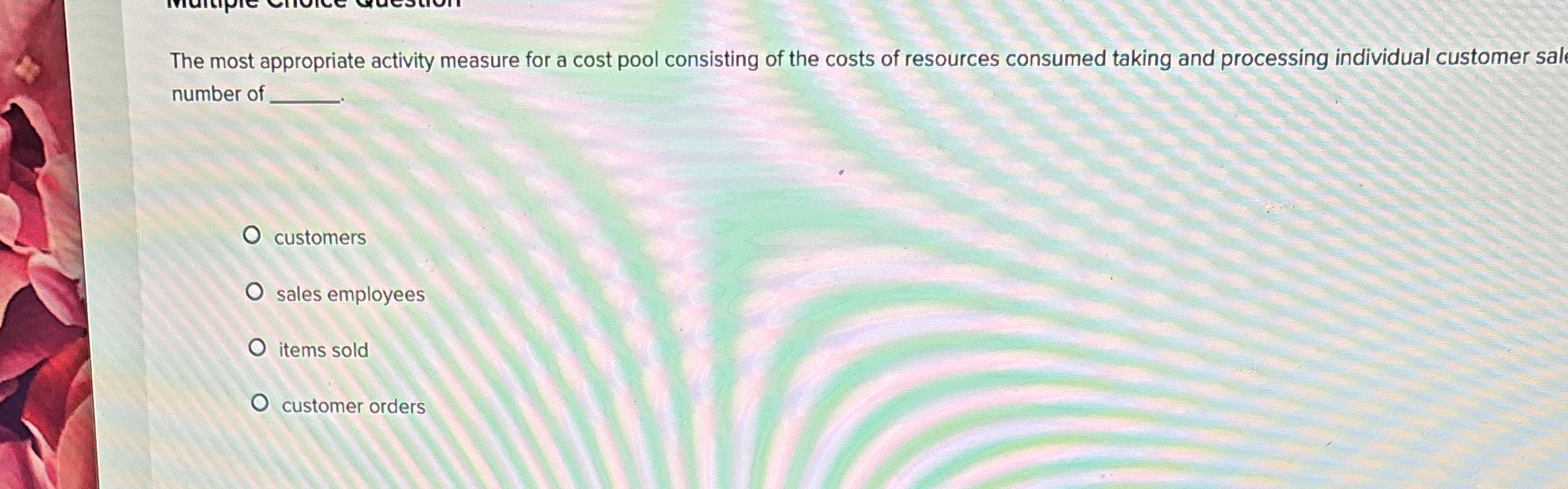 The most appropriate activity measure for a cost