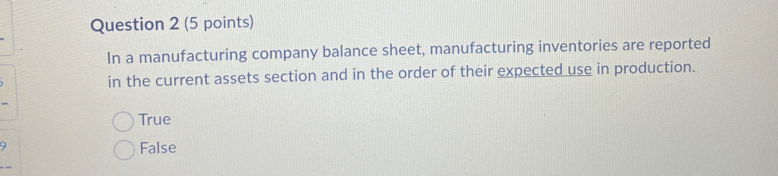 Question 2 ( 5 points ) In a manufacturing