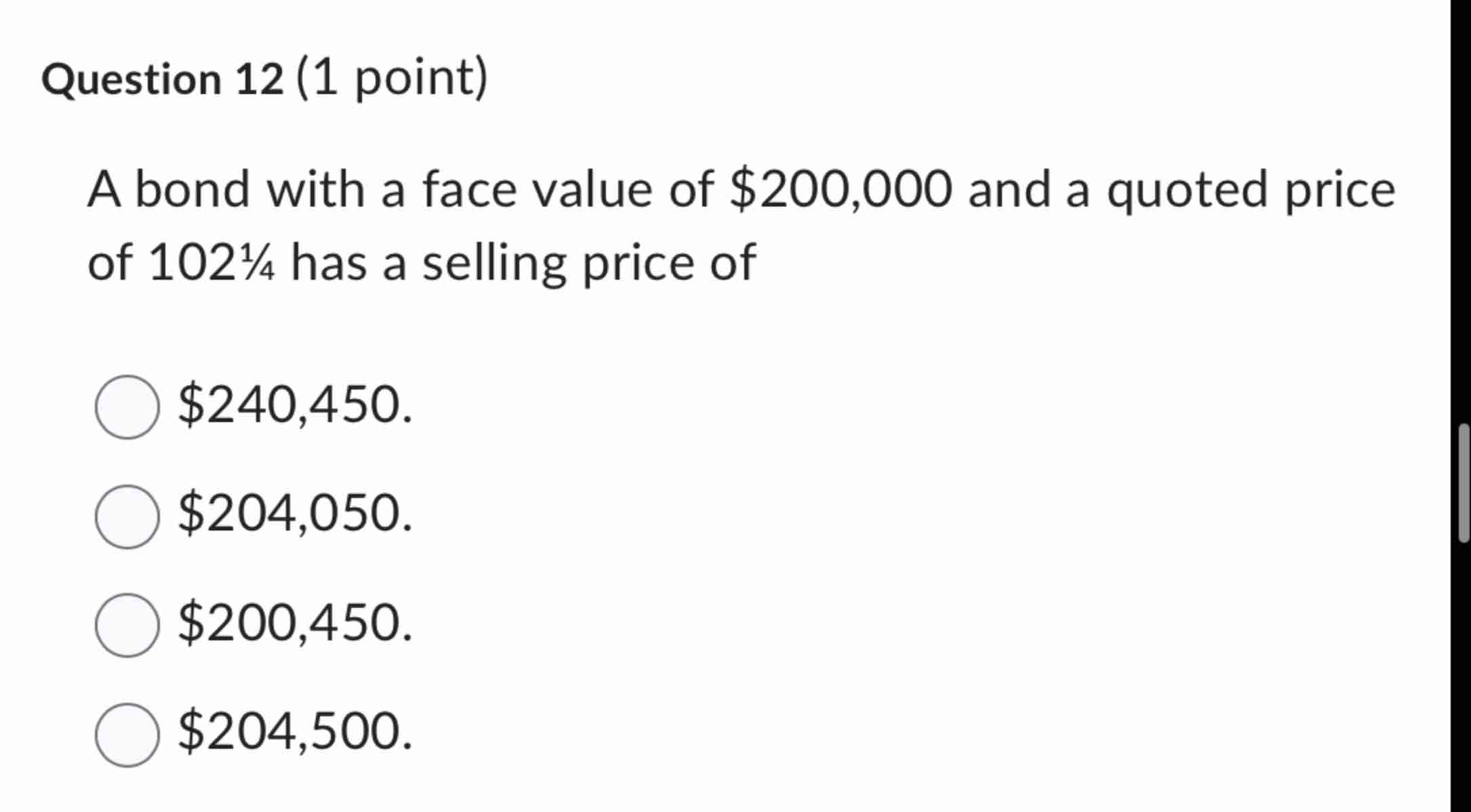 Question 1 2 ( 1 point ) A bond with a face value