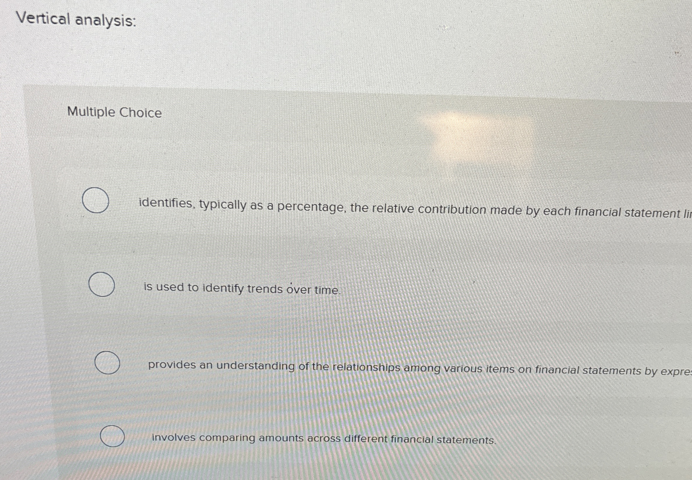 Vertical analysis: Multiple Choice identifies,