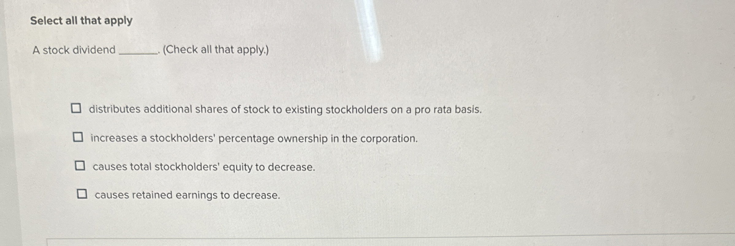 Select all that apply A stock dividend ( Check