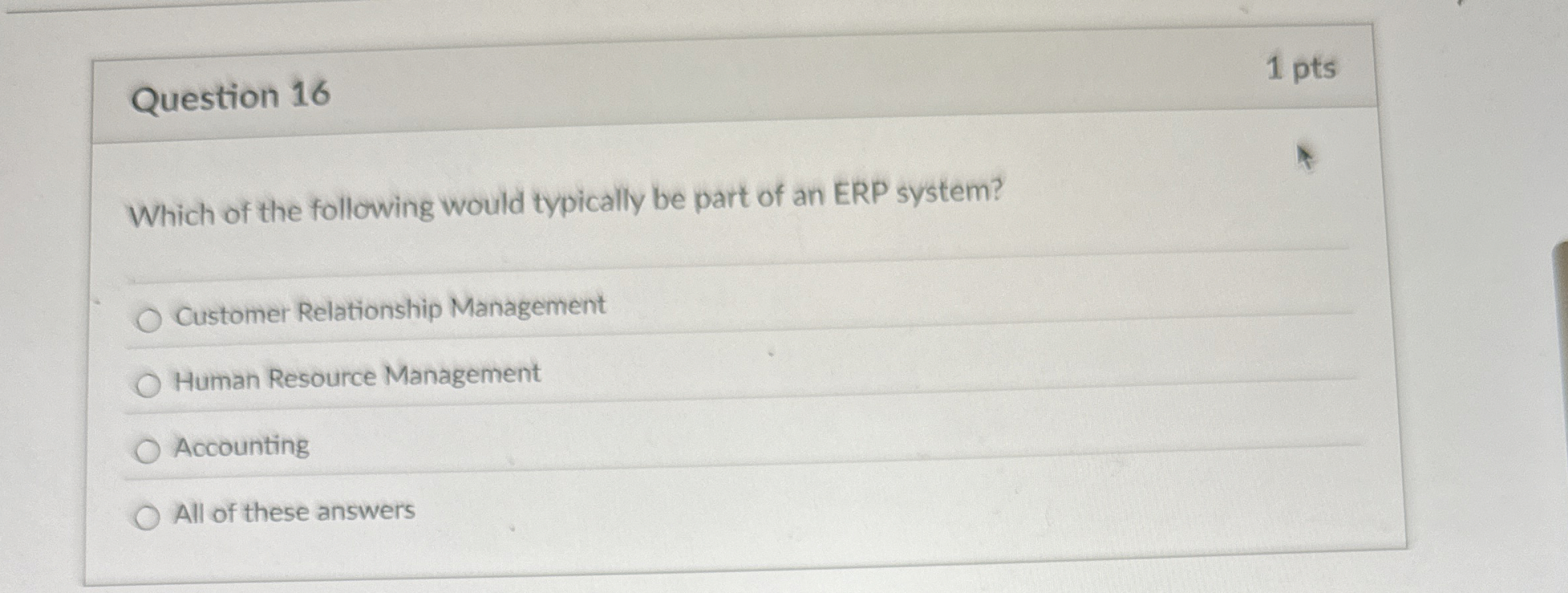 Question 1 6 1 pts Which of the following would