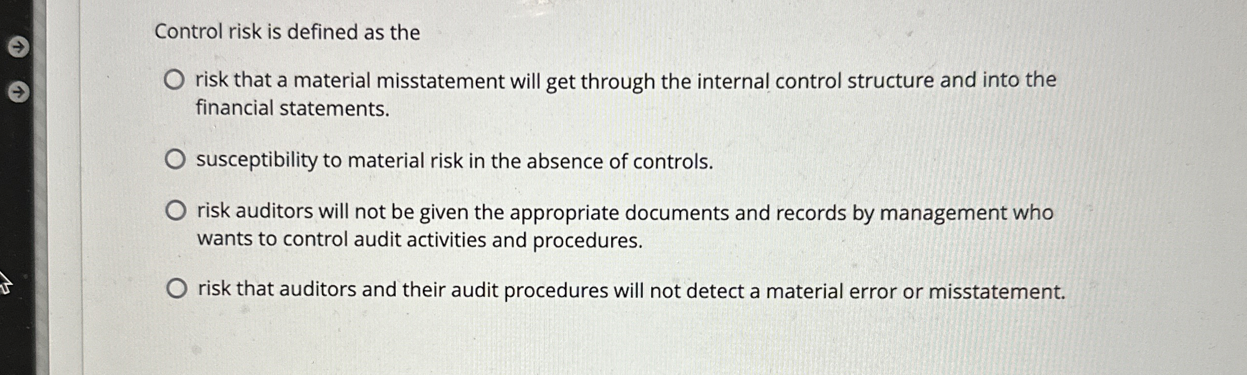 Control risk is defined as the risk that a