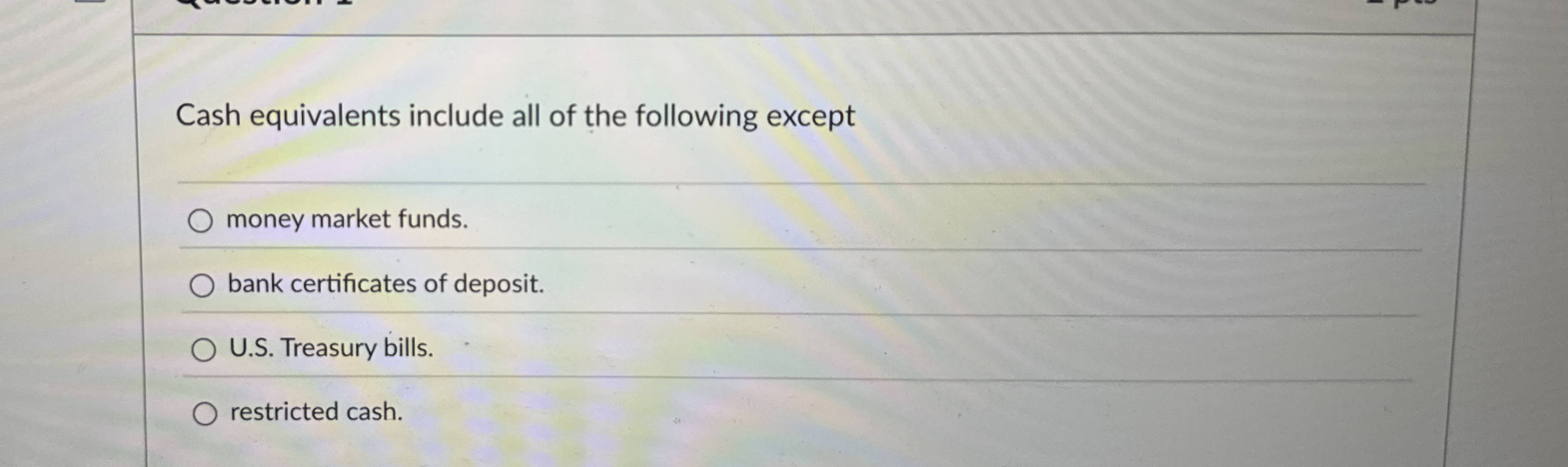 Cash equivalents include all of the following