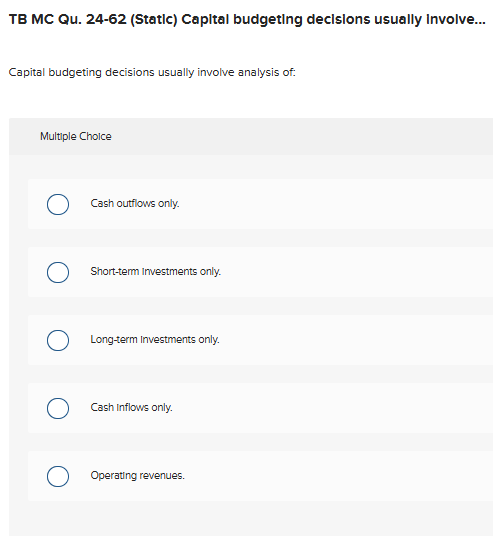 TB MC Qu . 2 4 - 6 2 ( Statlc ) Capltal budgetIng