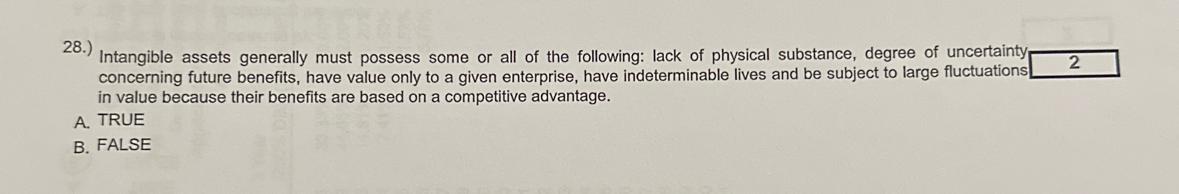 2 8 . ) Intangible assets generally must possess
