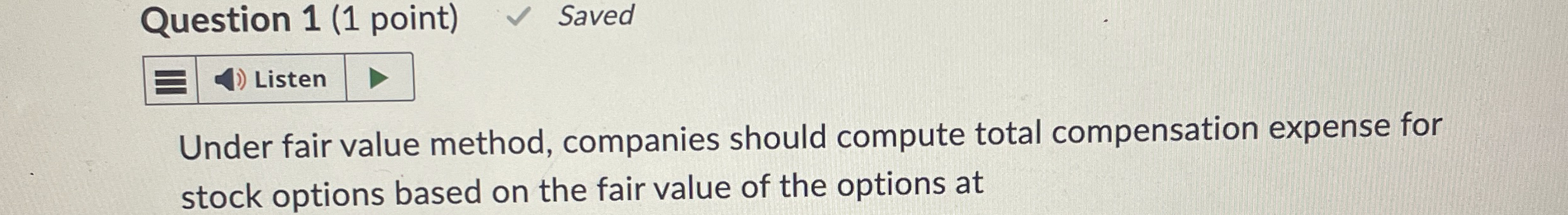 Question 1 ( 1 point ) Saved Listen Under fair