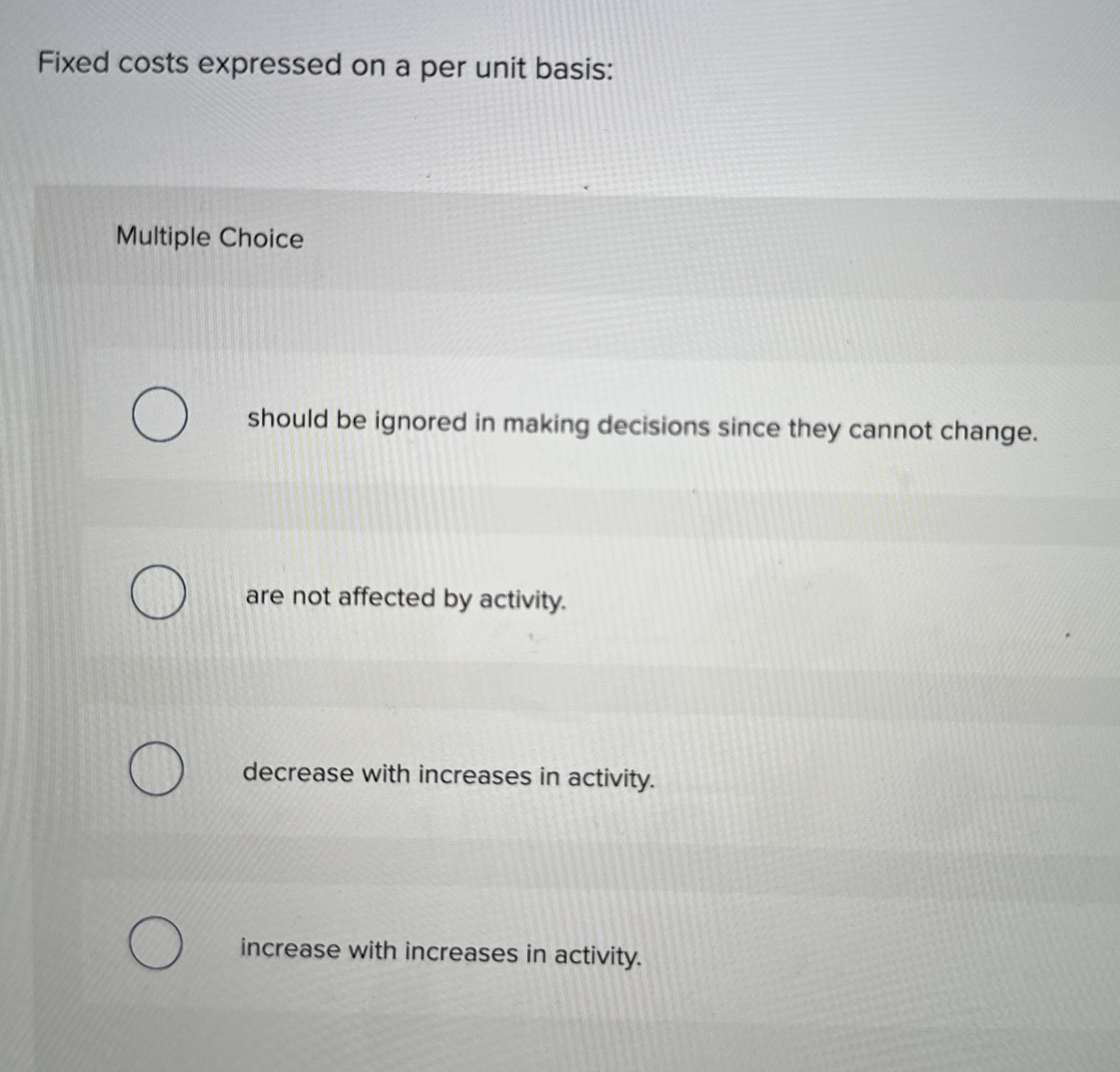 Fixed costs expressed on a per unit basis: