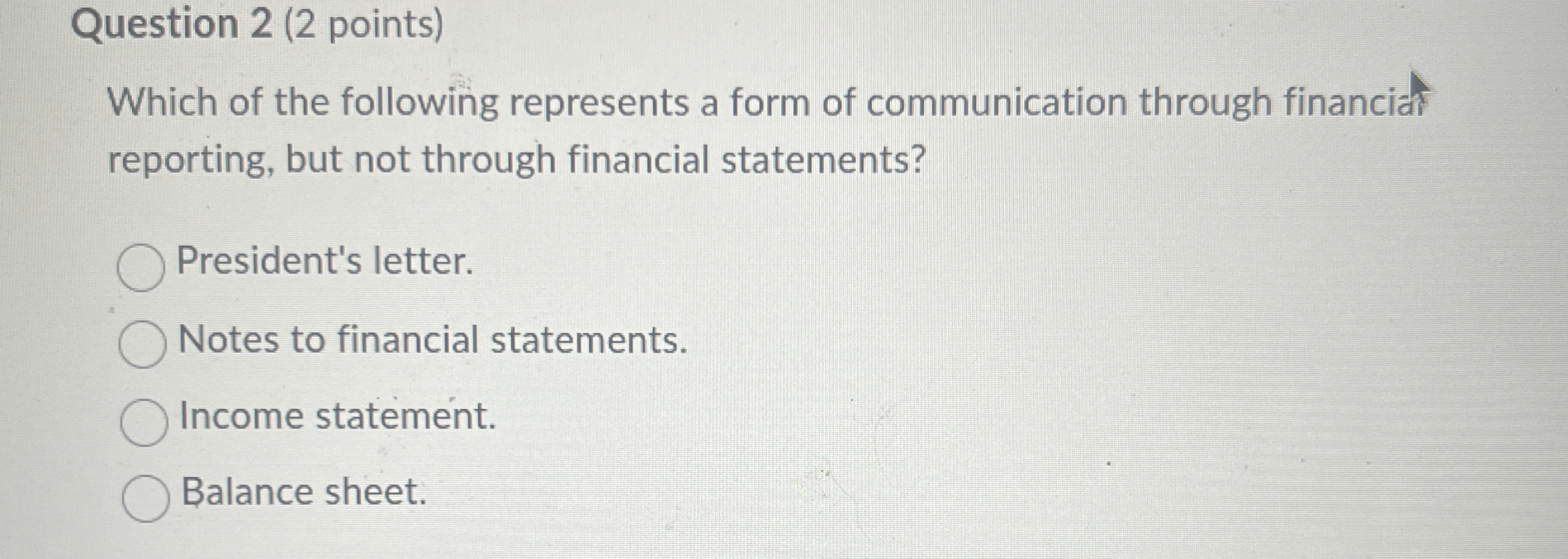 Question 2 ( 2 points ) Which of the following