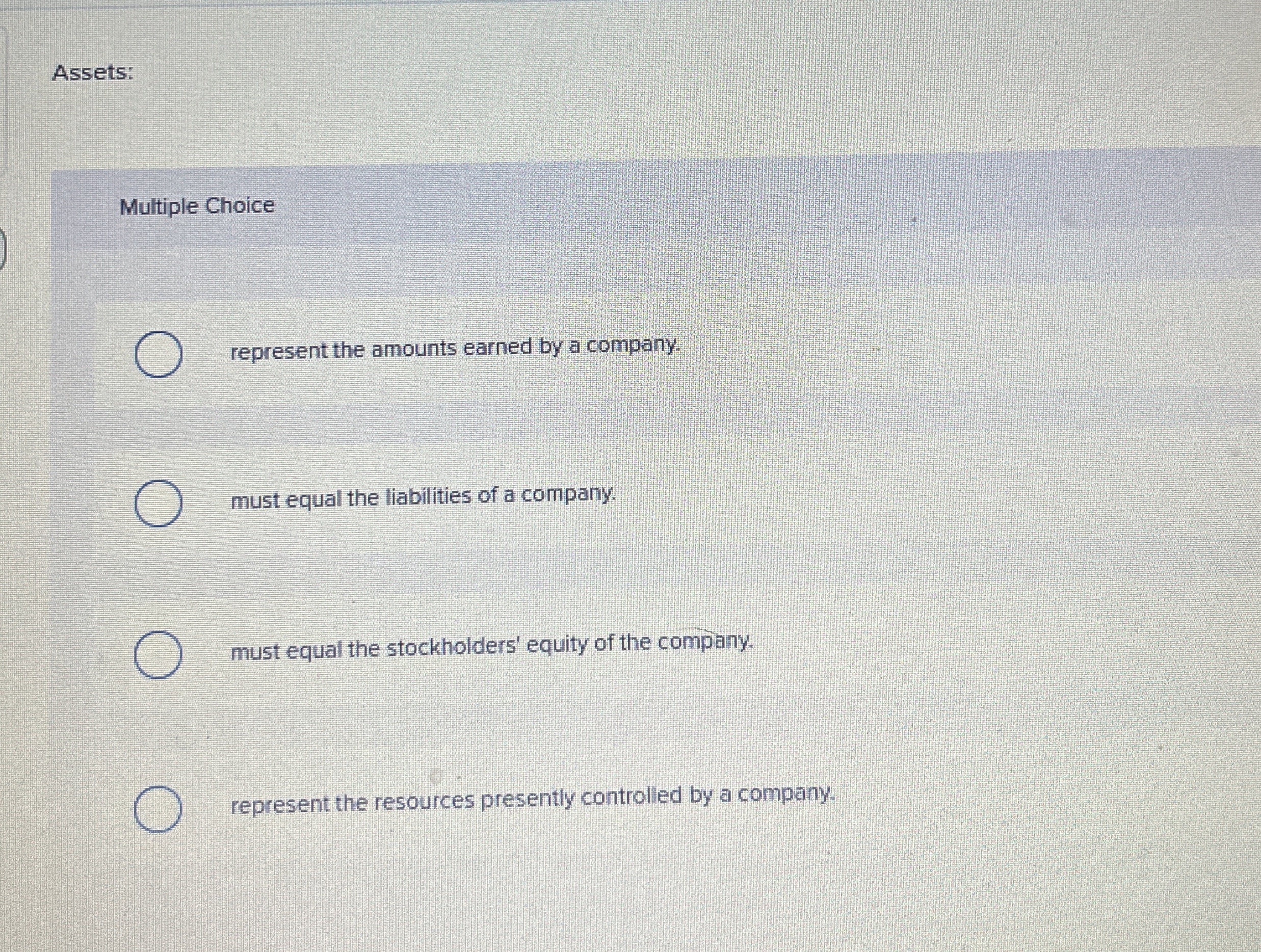 Assets: Multiple Choice represent the amounts