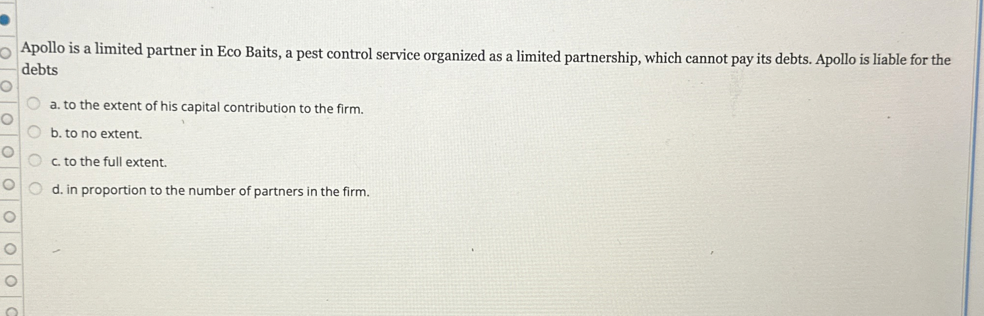 Apollo is a limited partner in Eco Baits, a pest