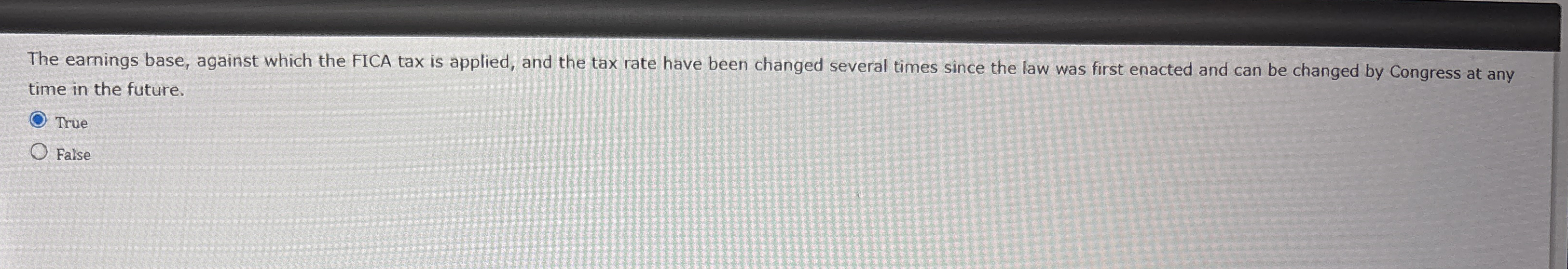 The earnings base, against which the FICA tax is