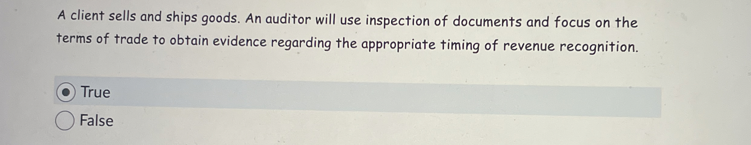 A client sells and ships goods. An auditor will