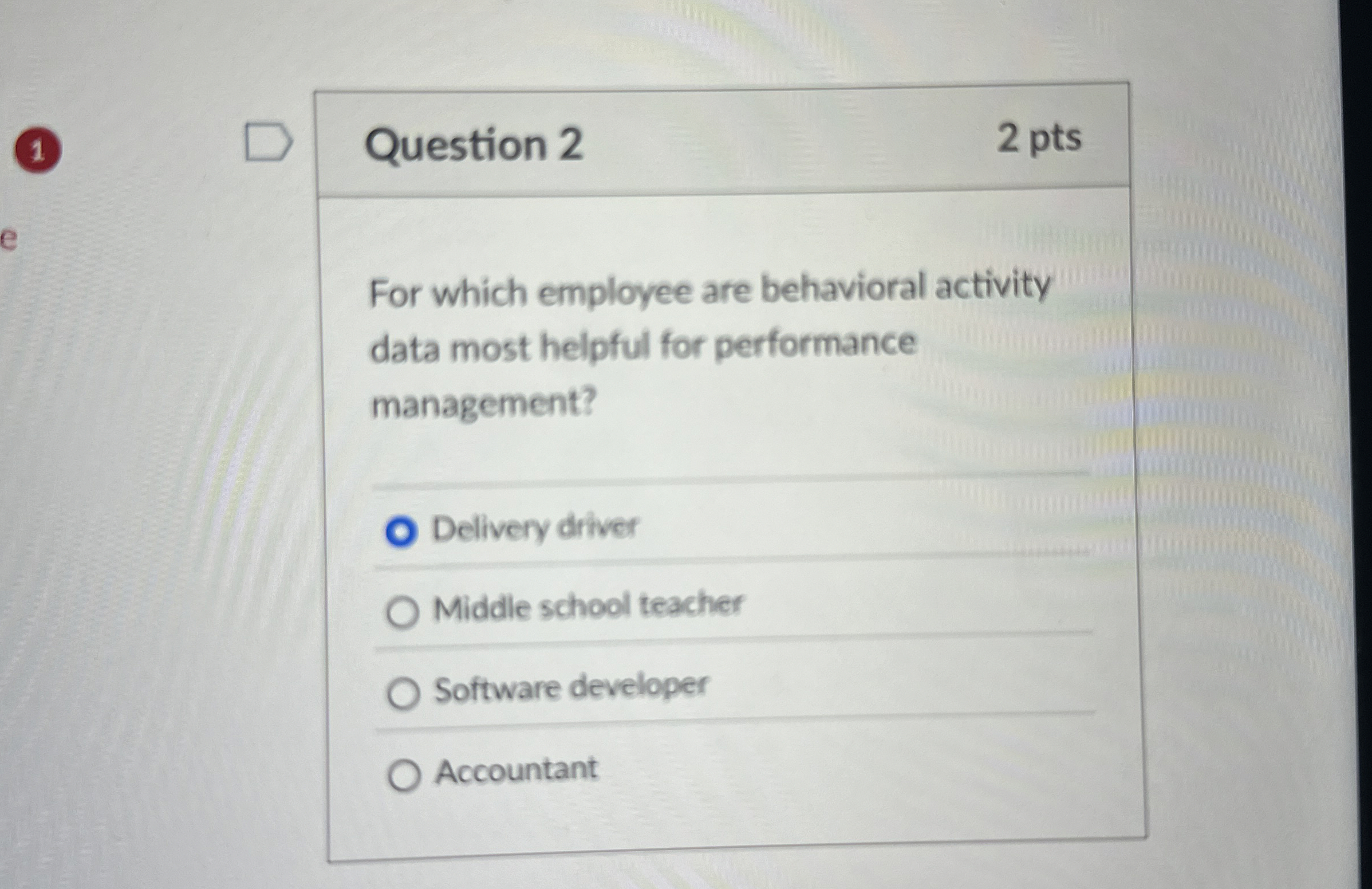 1 Question 2 2 pts For which employee are