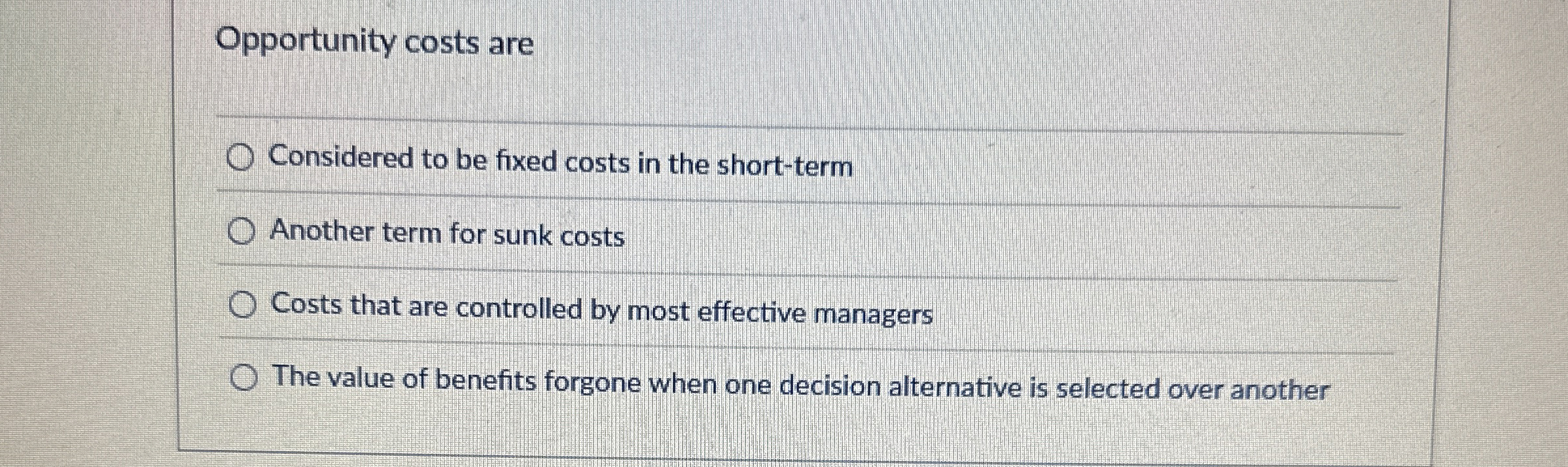 Opportunity costs are Considered to be fixed