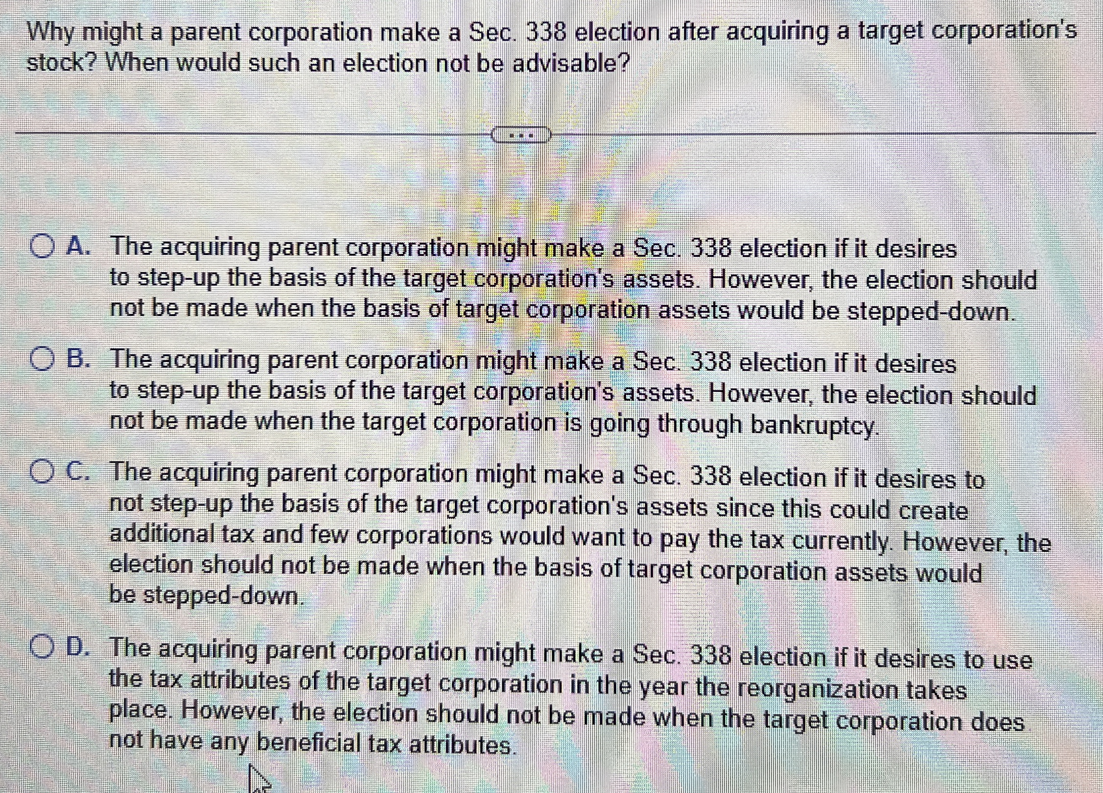 Why might a parent corporation make a Sec. 3 3 8