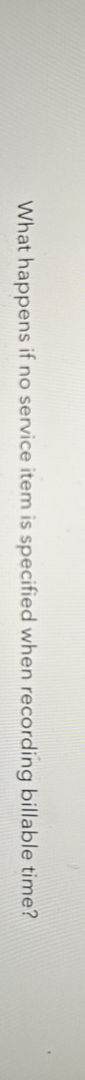 What happens if no service item is specified when