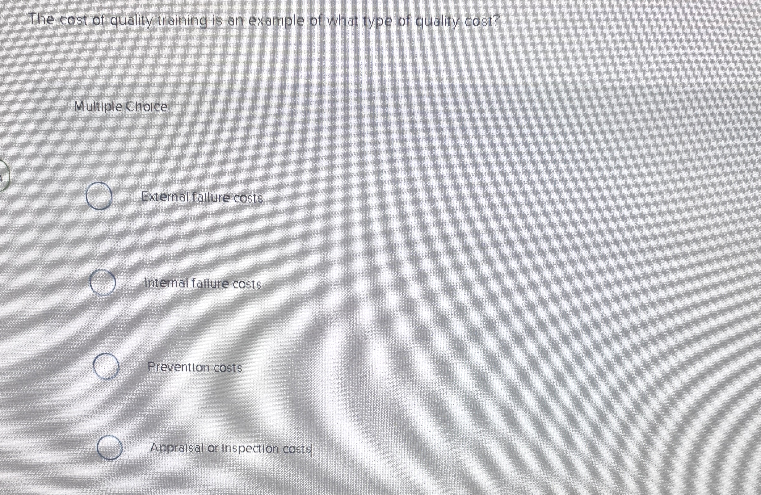 The cost of quality training is an example of